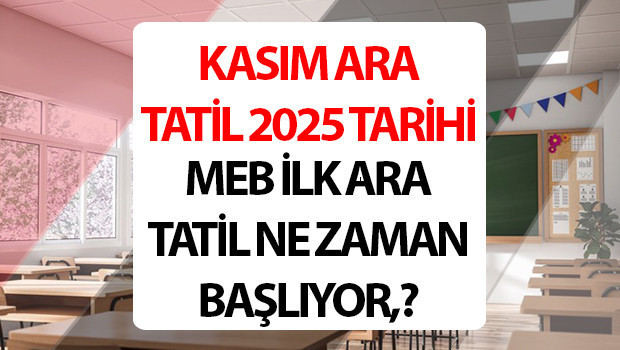 kasim ara tatil 9 gunluk tatil tarihleri 2025 2026 meb takvimi kasim ara tatil ne zaman 2025 1 haftalik tatil ne zaman olacak 10 kasim ara tatil kac gun 6bpyI66J.jpg